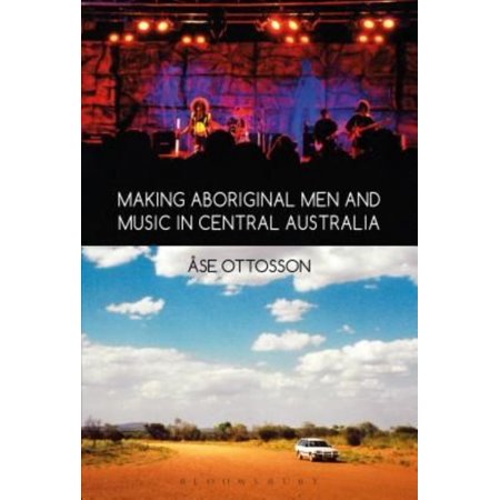 Making Aboriginal Men and Music in Central Australia