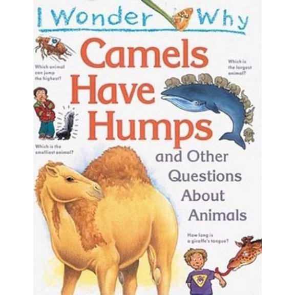 Pre-Owned I Wonder Why Camels Have Humps: And Other Questions About Animals (Hardcover) 1856978737 9781856978736
