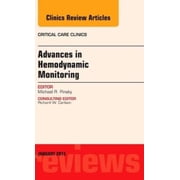 Advances in Hemodynamic Monitoring, An Issue of Critical Care Clinics