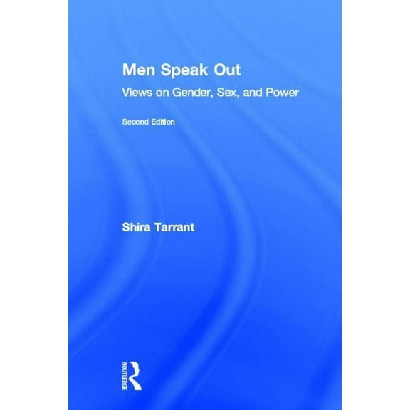 Men Speak Out: Views on Gender, Sex, and Power, (Hardcover)