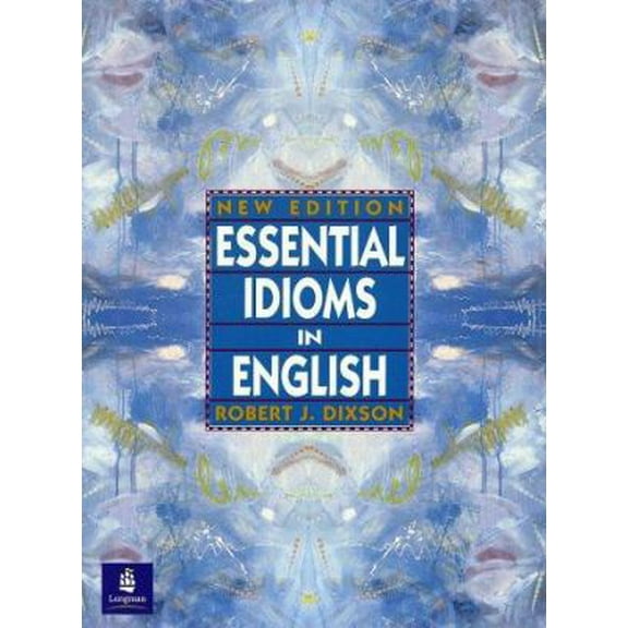 Pre-Owned Essential Idioms in English, New Ed. (Paperback) 0135820251 9780135820254
