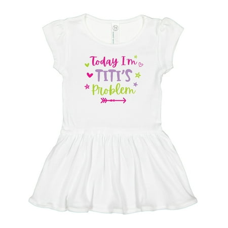 

Inktastic Child Funny Today Im Titis Problem Gift Toddler Girl Dress