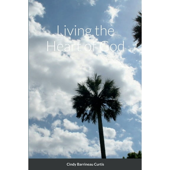 Living the Heart of God, (Paperback)