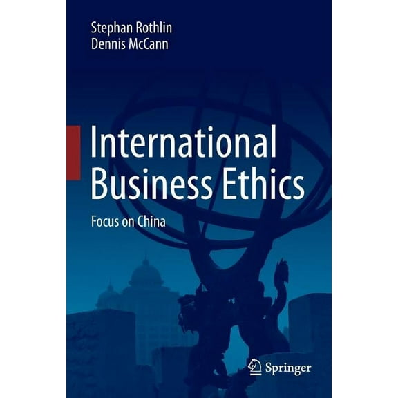 International Business Ethics: Focus on China, (Paperback)