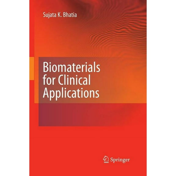 Biomaterials for Clinical Applications, (Paperback)