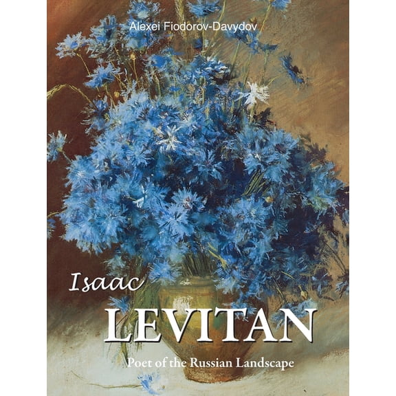 Isaac Levitan: Poet of the Russian Landscape, (Hardcover)
