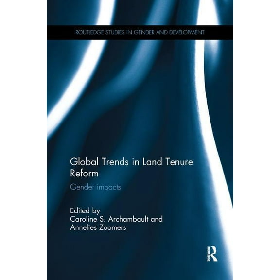 Routledge ISS Gender, Sexuality and Deve Global Trends in Land Tenure Reform: Gender Impacts, (Paperback)