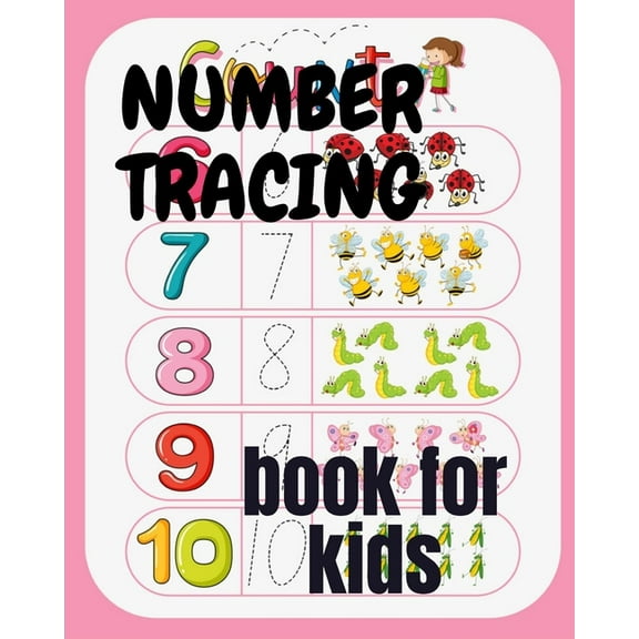 number tracing book for kids: A book of 72 pages, the size of 10/10, in which everything a child needs to enter the worl, (Paperback)