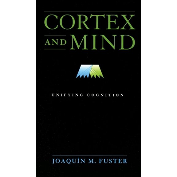 Pre-Owned Cortex and Mind: Unifying Cognition (Paperback) 019530084X 9780195300840