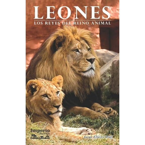 Imperio Salvaje: Leones: Los reyes del reino animal (Paperback)
