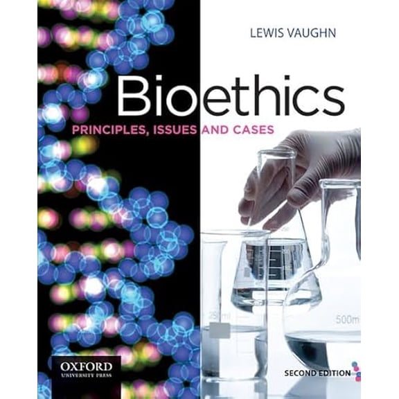 Pre-Owned Bioethics: Principles, Issues and Cases, 2nd Edition (Paperback) 0199796238 9780199796236