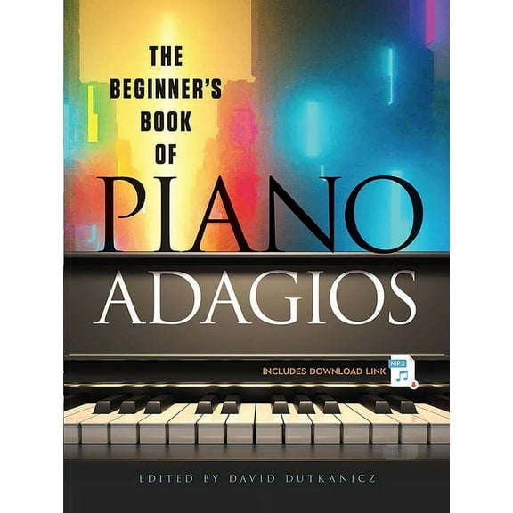 Dover Classical Piano Music The Beginner's Book of Piano Adagios: Includes MP3 Download Link, (Paperback)