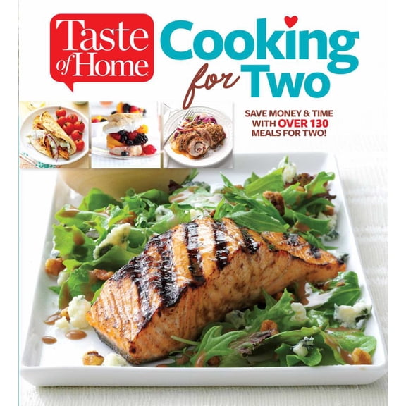 EDITORS AT TASTE OF HOME: Taste of Home Cooking for Two: Save Money and Time with over 130 Meals for Two (Paperback)