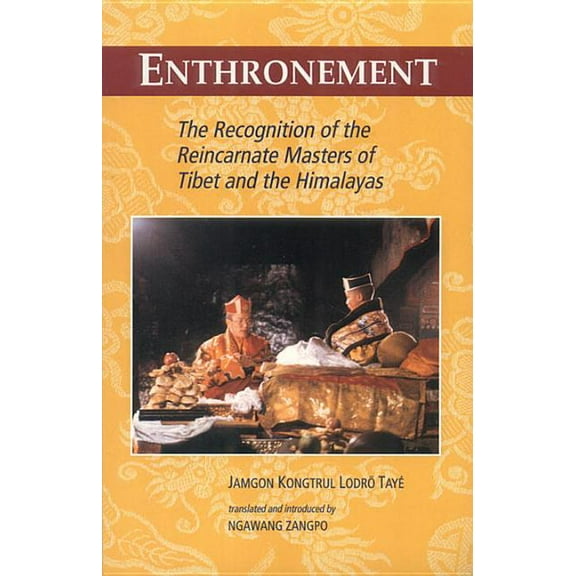 Enthronement : The Recognition of the Reincarnate Masters of Tibet and the Himalayas (Paperback)