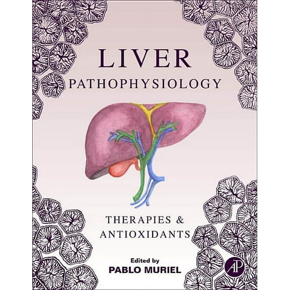 Liver Pathophysiology: Therapies and Antioxidants, (Hardcover)