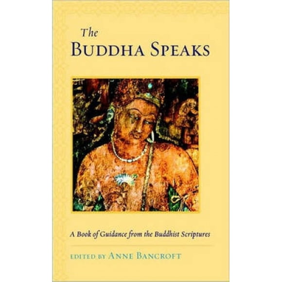 The Buddha Speaks: A Book of Guidance from the Buddhist Scriptures