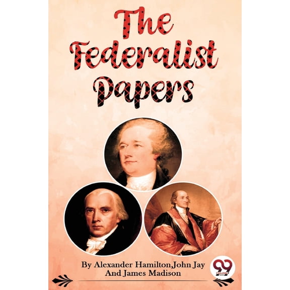 The Federalist Papers, (Paperback)
