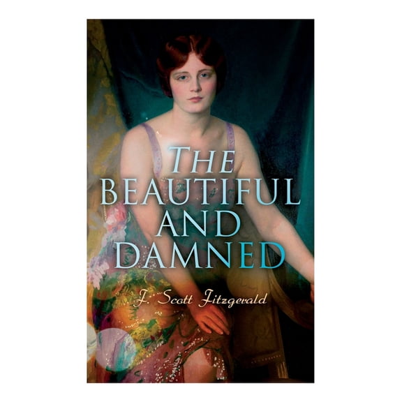 The Beautiful and Damned, (Paperback)