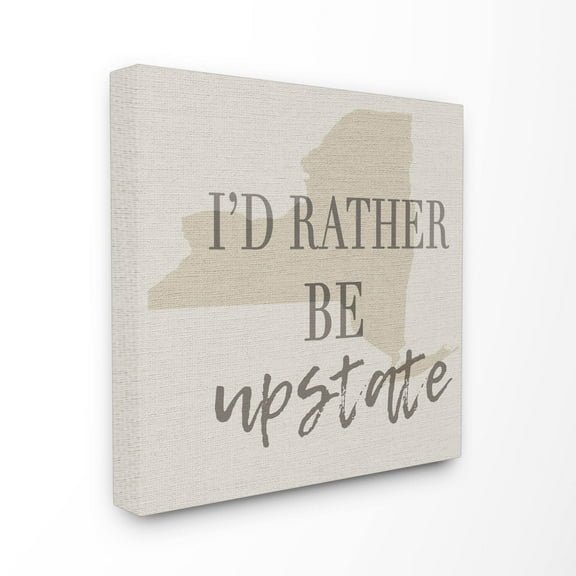 Stupell  I'd Rather Be Upstate Typography Stretched Canvas Wall Art 17 x 17