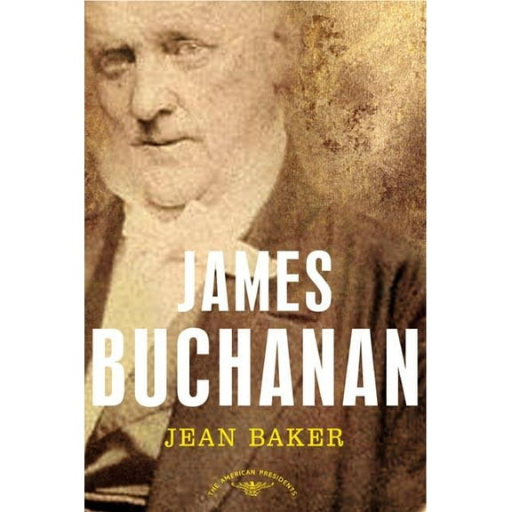 American Presidents James Buchanan: The American Presidents Series: The 15th President, 1857-1861, (Hardcover)