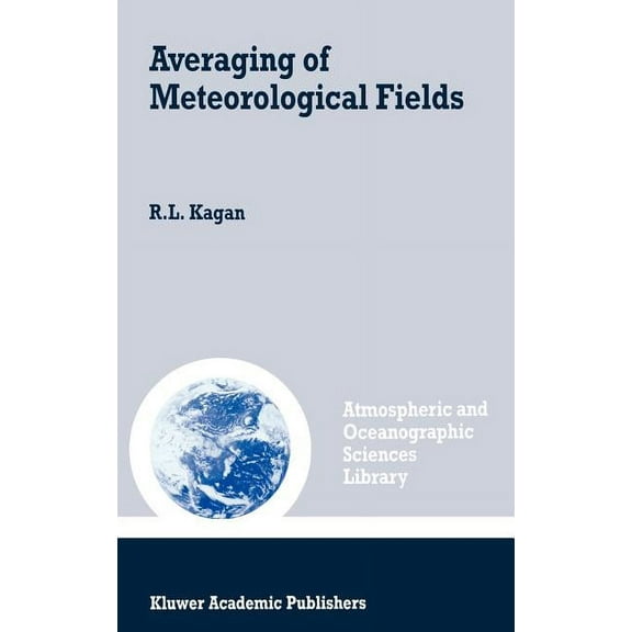Atmospheric and Oceanographic Sciences L Averaging of Meteorological Fields, Book 19, (Hardcover)