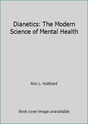 Dianetics: The Modern Science of Mental Health - Church of Scientology