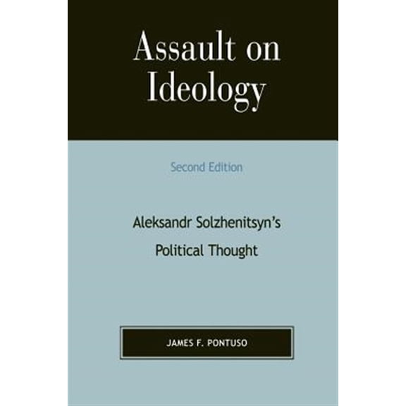 Pre-Owned Assault on Ideology: Aleksandr Solzhenitsyn's Political Thought (Paperback) 0739105949 9780739105948