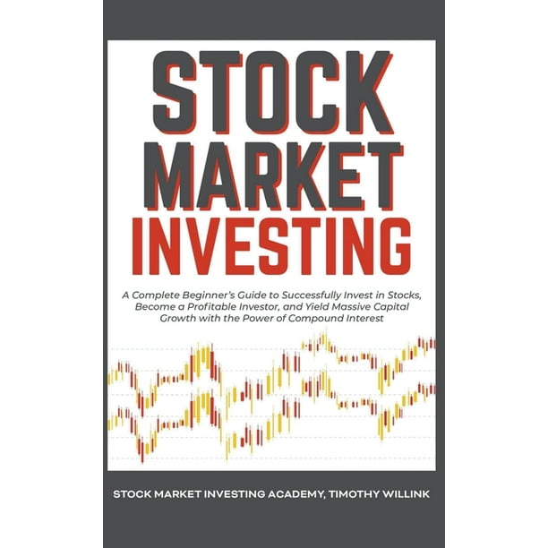 Stock Market Investing : A Complete Beginner's Guide to Successfully ...