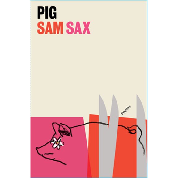 Pre-Owned Pig: Poems (Paperback) by Sam Sax