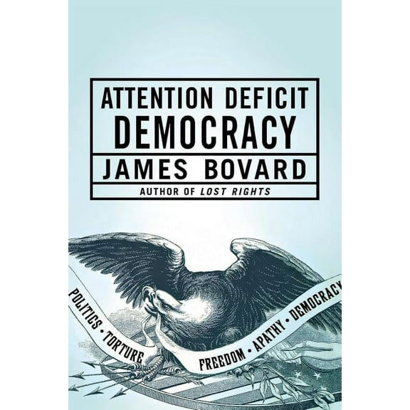 Attention Deficit Democracy, (Paperback)