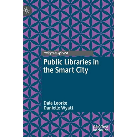 Public Libraries in the Smart City, (Hardcover)