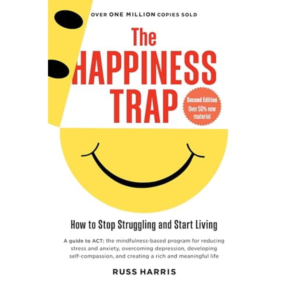 Pre-Owned The Happiness Trap (Second Edition): How to Stop Struggling and Start Living (Paperback) 1645471160 9781645471165