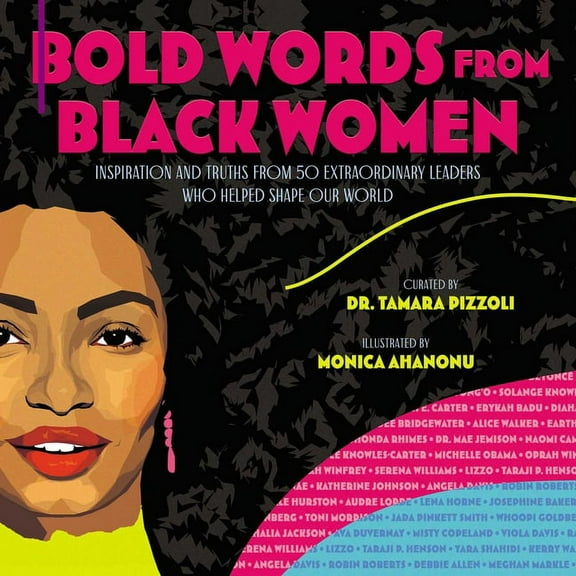 The Bold Words Bold Words from Black Women: Inspiration and Truths from 50 Extraordinary Leaders Who Helped Shape Our World, (Hardcover)