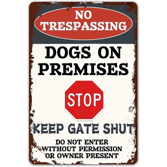 Vintage "No Trespassing - Dogs on Premises" Metal Sign - 8x12 Inch, Rustic Wall Decor with Stop & Keep Gate Shut Warnings, Outdoor Yard Decoration for Home, Garden, or Outdoor Spaces