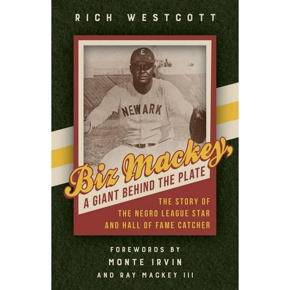 Biz Mackey, a Giant behind the Plate : The Story of the Negro League Star and Hall of Fame Catcher (Hardcover)