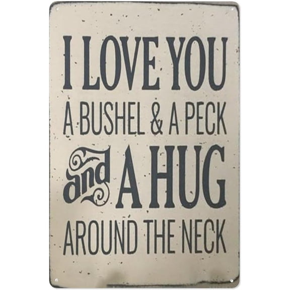 Metal Tin Sign I Love You a Bushel and a Peck and a Hug Around the Neck 8x12 Inch Wall Decor