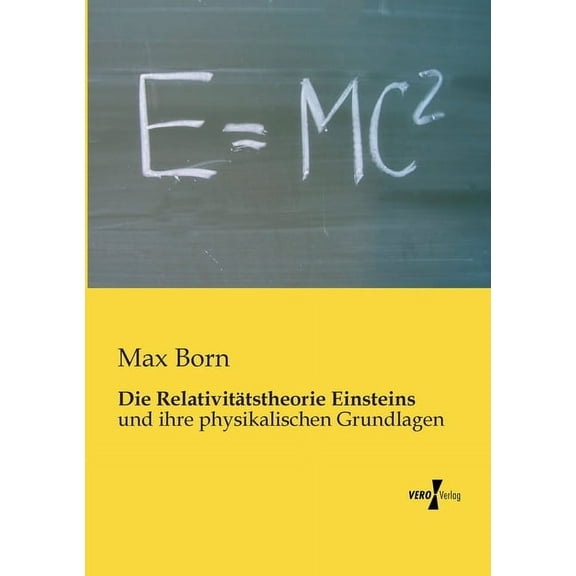 Die RelativitÃ¤tstheorie Einsteins: und ihre physikalischen Grundlagen, (Paperback)