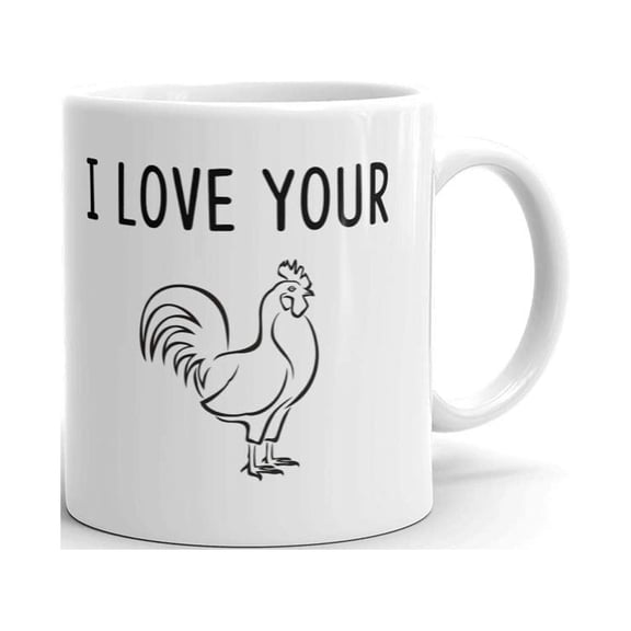 Sarcasm I Love Your Chicken Rooster Coffee Tea Ceramic Mug Office Work Cup Gift 11 oz