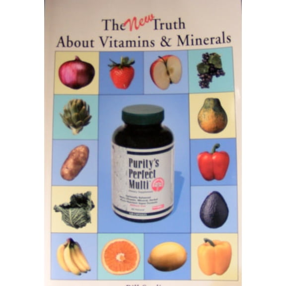Pre-Owned The New Truth About Vitamins & Minerals (Paperback) 0970564082 9780970564085