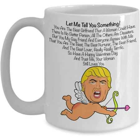 

President Donald Trump‘s Valentine s Day Message Mug For Your Valentine Fun Gift Large 15oz Ceramic Cups for Coffee Tea Drinks Ice Cream (For Your Lesbian Girlfriend)