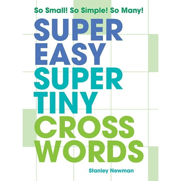 Super Easy Super Tiny Crosswords: So Small! So Simple! So Many!, (Paperback)