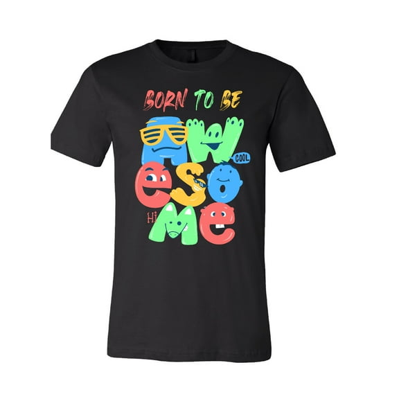 Born to Be Awesome T-Shirt