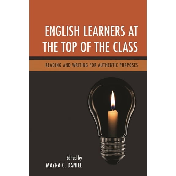 English Learners at the Top of the Class: Reading and Writing for Authentic Purposes, (Paperback)