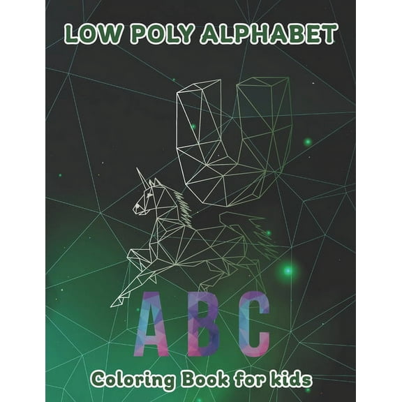 Low Poly Alphabet Coloring Book for kids: Kids coloring activity books, Cute ABC Animals Low Poly Alphabet Coloring Book for Toddlers & Kids Ages 3-5, 8.5 x 11 Inches (Paperback)