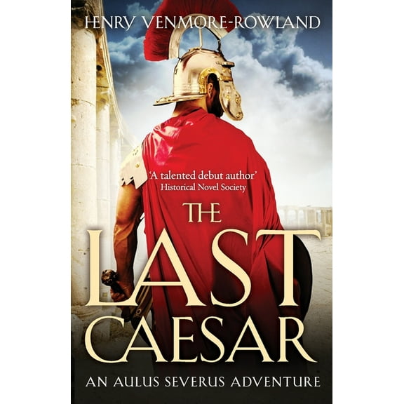 Aulus Severus Adventures The Last Caesar, Book 1, (Paperback)