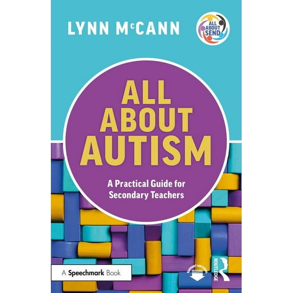 All about Send: All About Autism: A Practical Guide for Secondary Teachers (Paperback)