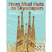 From Mud Huts to Skyscrapers [Hardcover - Used]