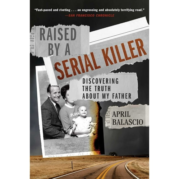 Raised by a Serial Killer: Discovering the Truth about My Father, (Paperback)