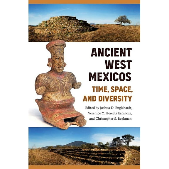 Ancient West Mexicos: Time, Space, and Diversity, (Hardcover)