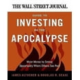 thumbnail image 1 of The Wall Street Journal Guide to Investing in the Apocalypse By Altucher, James/ Sease, Douglas R., 1 of 1